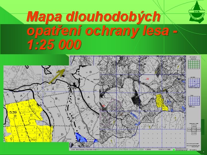 Mapa dlouhodobých opatření ochrany lesa 1: 25 000 . 