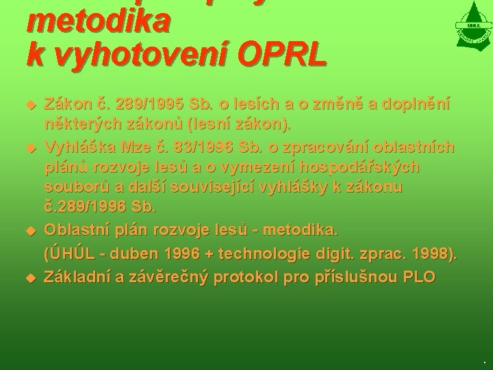 metodika k vyhotovení OPRL u u Zákon č. 289/1995 Sb. o lesích a o