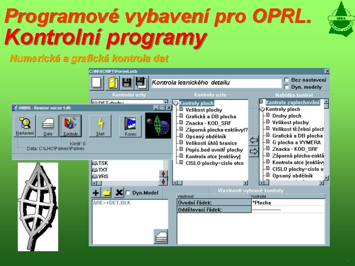 Programové vybavení pro OPRL. Kontrolní programy Numerická a grafická kontrola dat . 