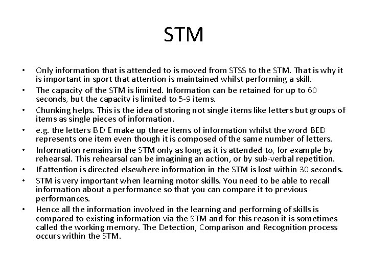 STM • • Only information that is attended to is moved from STSS to