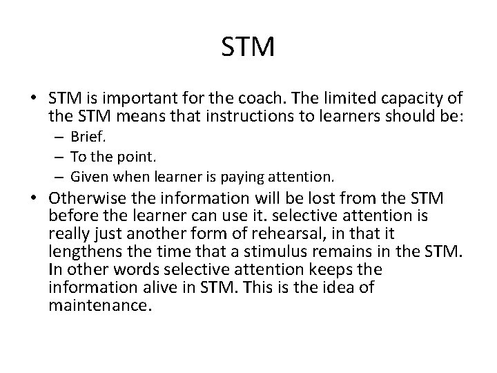 STM • STM is important for the coach. The limited capacity of the STM