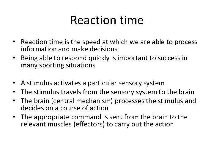 Reaction time • Reaction time is the speed at which we are able to