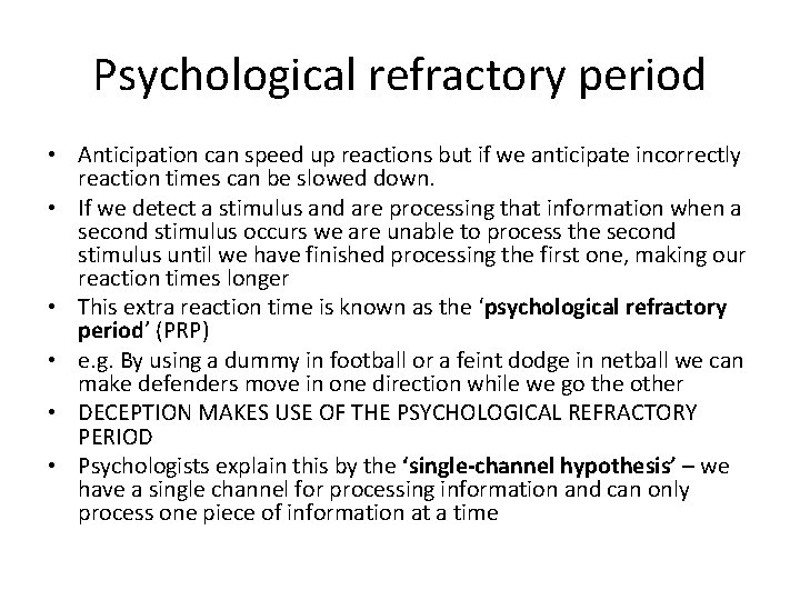 Psychological refractory period • Anticipation can speed up reactions but if we anticipate incorrectly