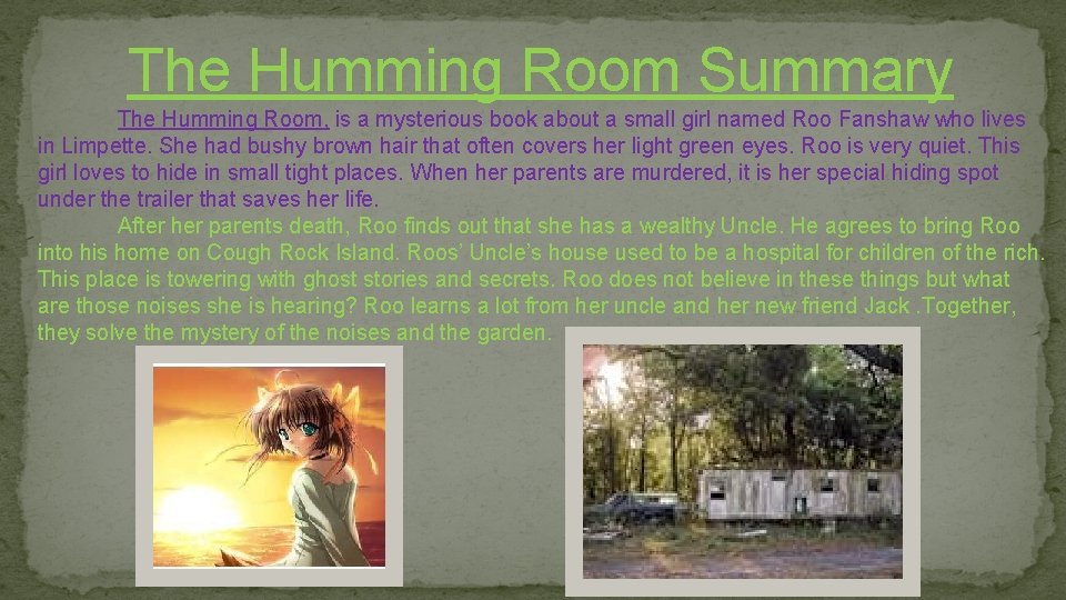 The Humming Room Summary The Humming Room, is a mysterious book about a small