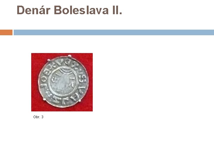 Denár Boleslava II. Obr. 3 