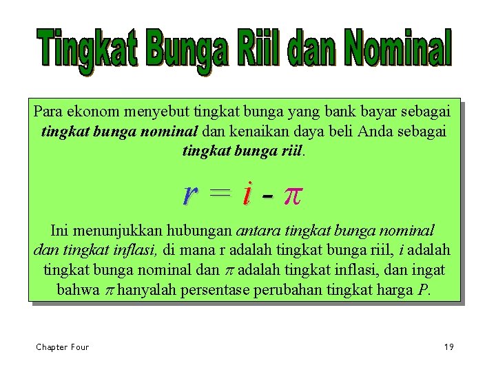 Para ekonom menyebut tingkat bunga yang bank bayar sebagai tingkat bunga nominal dan kenaikan