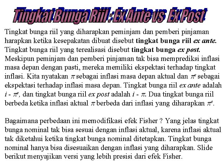 Tingkat bunga riil yang diharapkan peminjam dan pemberi pinjaman harapkan ketika kesepakatan dibuat disebut