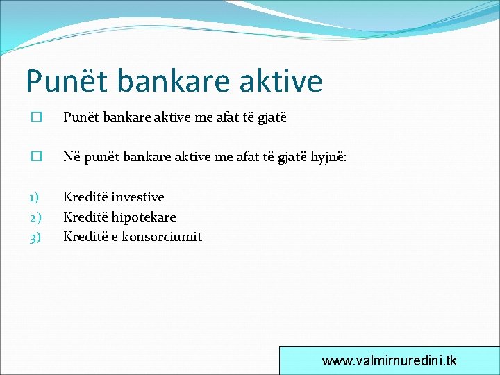 Punët bankare aktive � Punët bankare aktive me afat të gjatë � Në punët