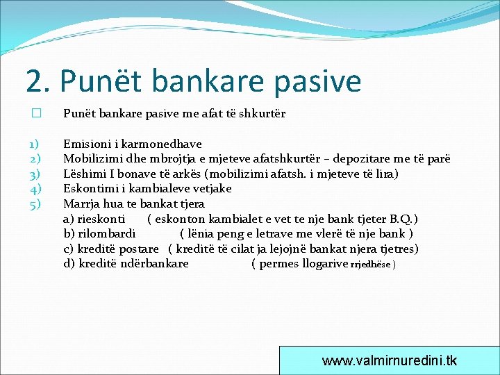 2. Punët bankare pasive � Punët bankare pasive me afat të shkurtër 1) 2)