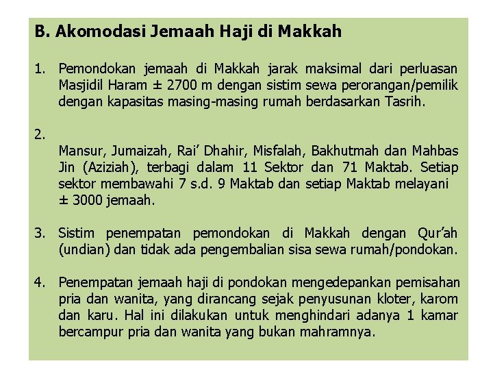 B. Akomodasi Jemaah Haji di Makkah 1. Pemondokan jemaah di Makkah jarak maksimal dari