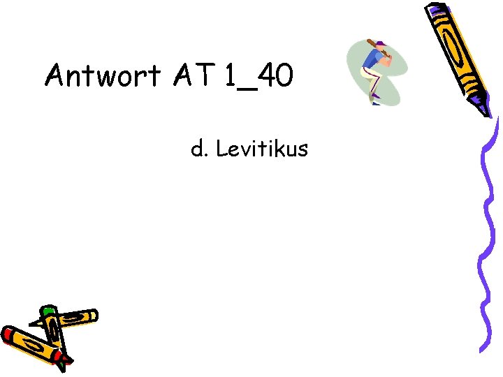 Antwort AT 1_40 d. Levitikus 