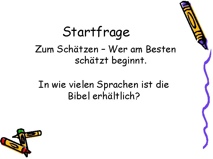 Startfrage Zum Schätzen – Wer am Besten schätzt beginnt. In wie vielen Sprachen ist