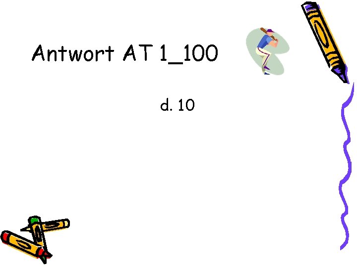 Antwort AT 1_100 d. 10 