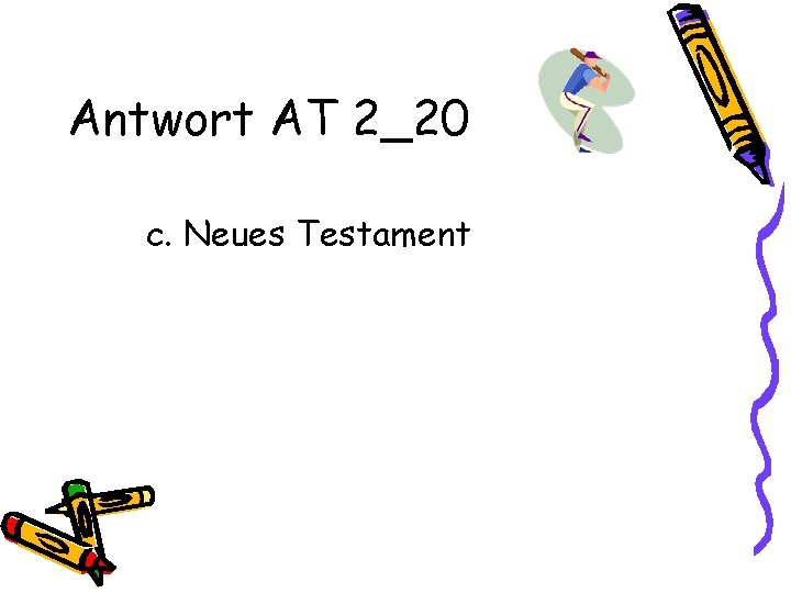 Antwort AT 2_20 c. Neues Testament 