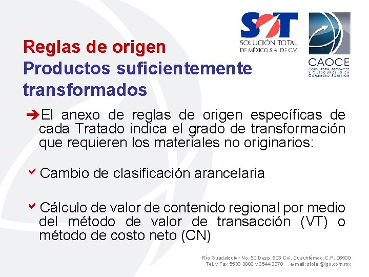 Reglas de origen Productos suficientemente transformados èEl anexo de reglas de origen específicas de