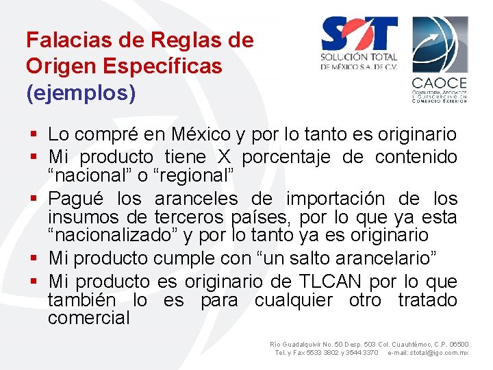 Falacias de Reglas de Origen Específicas (ejemplos) § Lo compré en México y por