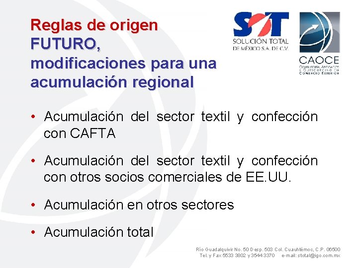 Reglas de origen FUTURO, modificaciones para una acumulación regional • Acumulación del sector textil