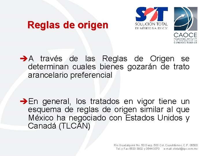 Reglas de origen èA través de las Reglas de Origen se determinan cuales bienes