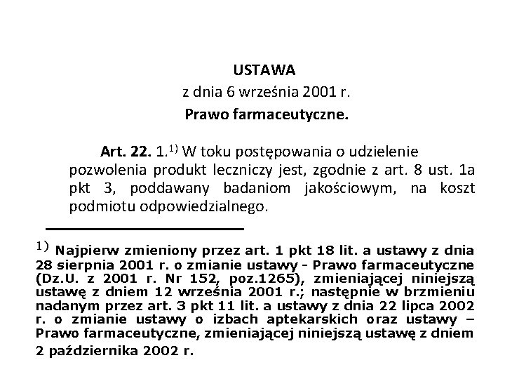 USTAWA z dnia 6 września 2001 r. Prawo farmaceutyczne. Art. 22. 1. 1) W