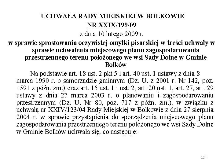  UCHWAŁA RADY MIEJSKIEJ W BOLKOWIE NR XXIX/199/09 z dnia 10 lutego 2009 r.