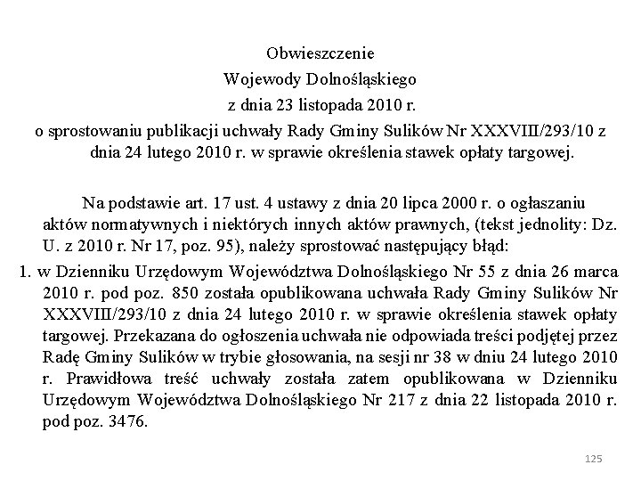 Obwieszczenie Wojewody Dolnośląskiego z dnia 23 listopada 2010 r. o sprostowaniu publikacji uchwały Rady