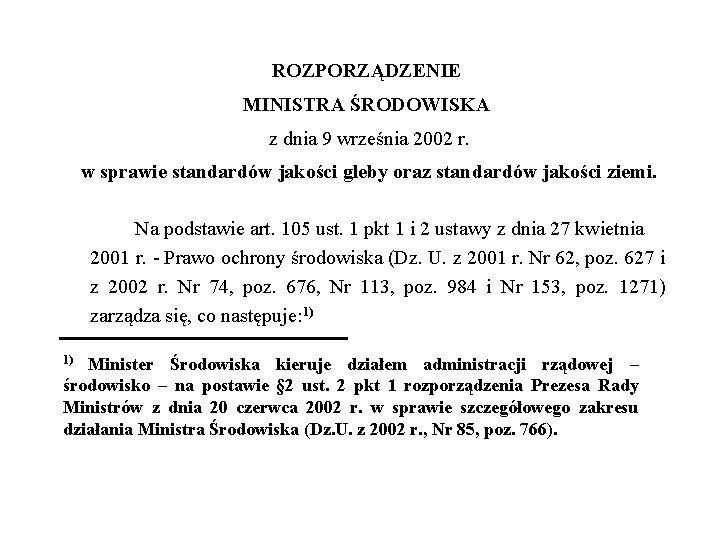 ROZPORZĄDZENIE MINISTRA ŚRODOWISKA z dnia 9 września 2002 r. w sprawie standardów jakości gleby