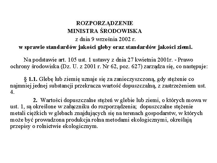 ROZPORZĄDZENIE MINISTRA ŚRODOWISKA z dnia 9 września 2002 r. w sprawie standardów jakości gleby