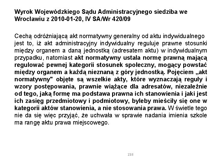 Wyrok Wojewódzkiego Sądu Administracyjnego siedziba we Wrocławiu z 2010 -01 -20, IV SA/Wr 420/09