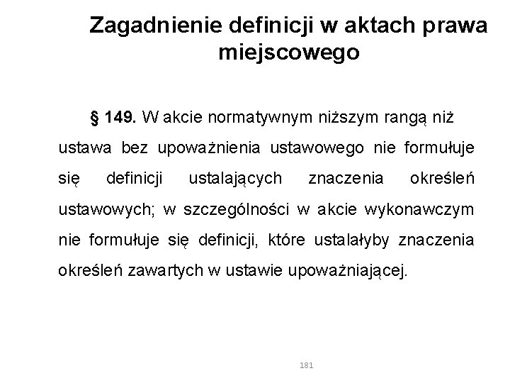 Zagadnienie definicji w aktach prawa miejscowego § 149. W akcie normatywnym niższym rangą niż