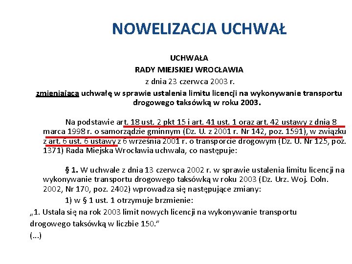 NOWELIZACJA UCHWAŁA RADY MIEJSKIEJ WROCŁAWIA z dnia 23 czerwca 2003 r. zmieniająca uchwałę w