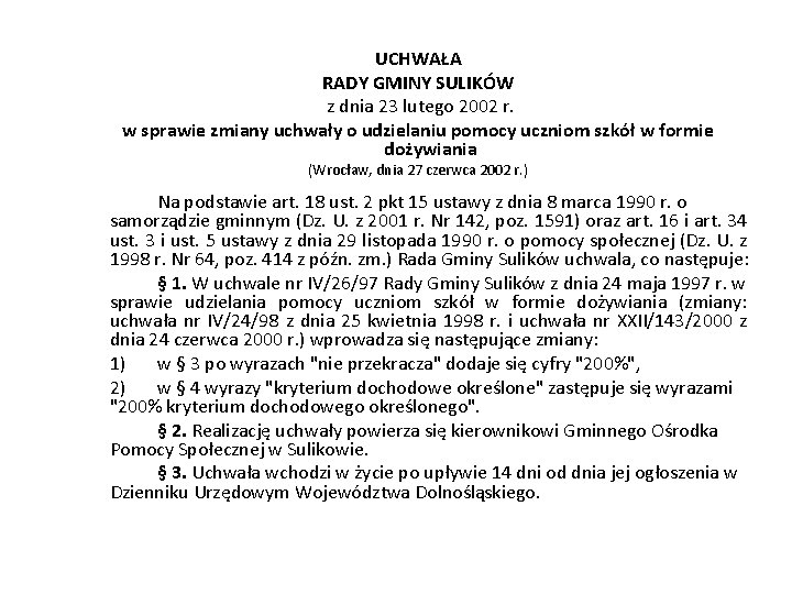 UCHWAŁA RADY GMINY SULIKÓW z dnia 23 lutego 2002 r. w sprawie zmiany uchwały