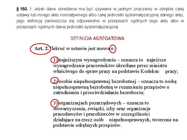 § 150. 1. Jeżeli dane określenie ma być używane w jednym znaczeniu w obrębie