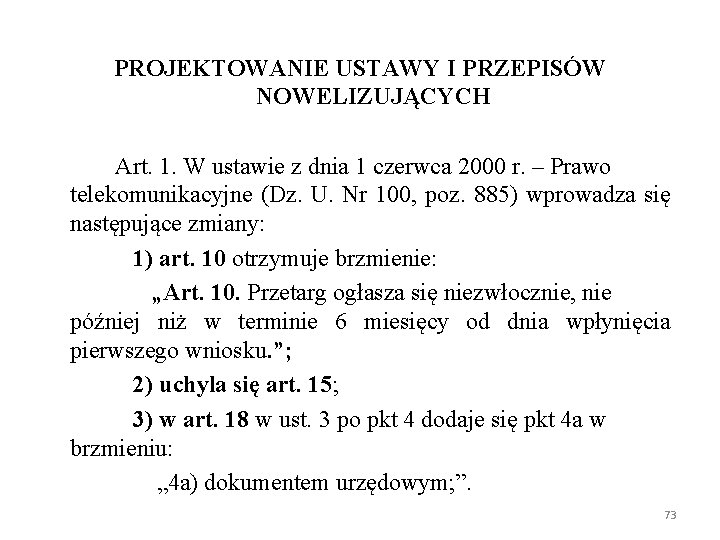 PROJEKTOWANIE USTAWY I PRZEPISÓW NOWELIZUJĄCYCH Art. 1. W ustawie z dnia 1 czerwca 2000