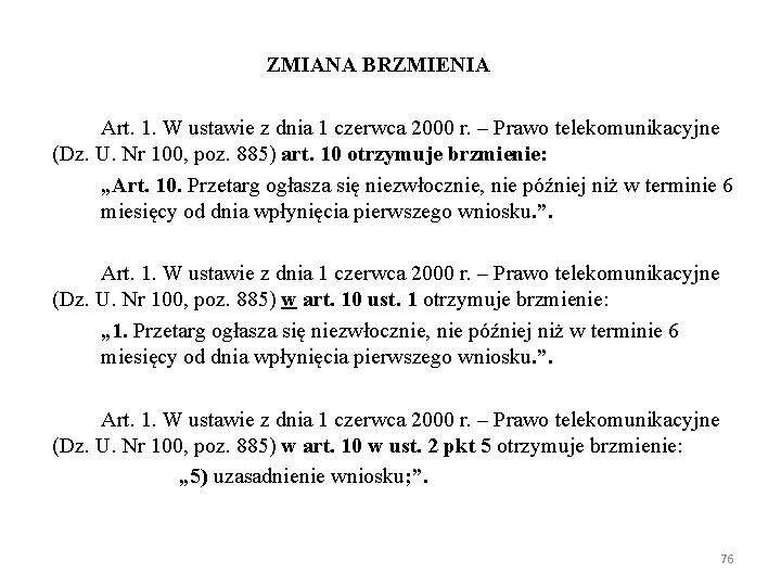 ZMIANA BRZMIENIA Art. 1. W ustawie z dnia 1 czerwca 2000 r. – Prawo