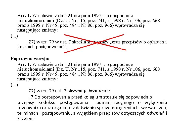 Art. 1. W ustawie z dnia 21 sierpnia 1997 r. o gospodarce nieruchomościami (Dz.