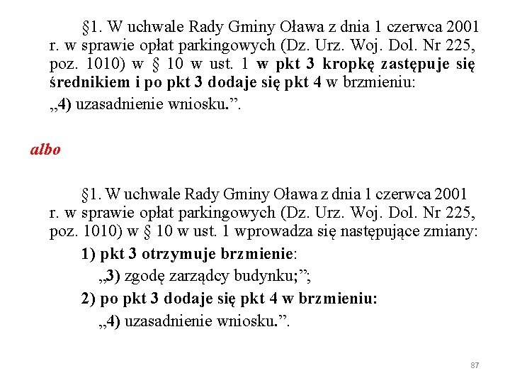 § 1. W uchwale Rady Gminy Oława z dnia 1 czerwca 2001 r. w