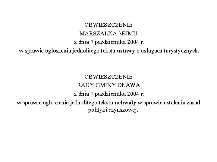 OBWIESZCZENIE MARSZAŁKA SEJMU z dnia 7 października 2004 r. w sprawie ogłoszenia jednolitego tekstu