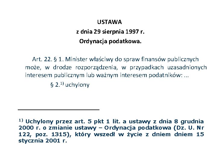 USTAWA z dnia 29 sierpnia 1997 r. Ordynacja podatkowa. Art. 22. § 1. Minister