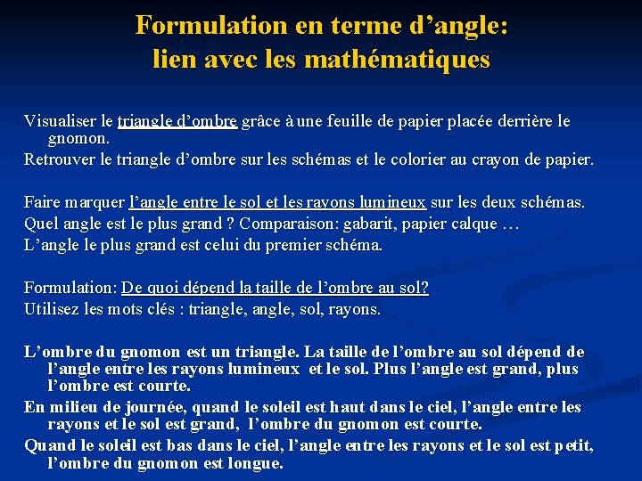 Formulation en terme d’angle: lien avec les mathématiques Visualiser le triangle d’ombre grâce à