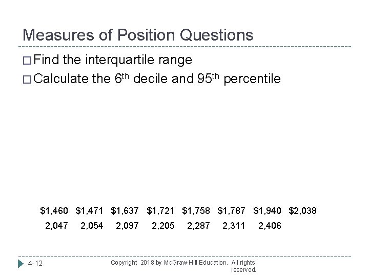 Measures of Position Questions � Find the interquartile range � Calculate the 6 th