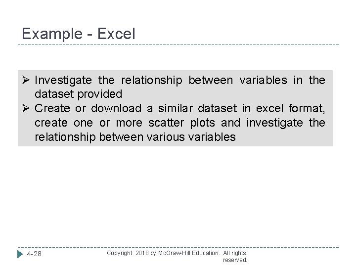 Example - Excel Ø Investigate the relationship between variables in the dataset provided Ø