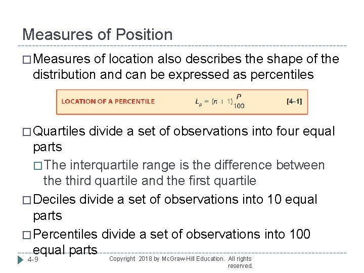 Measures of Position � Measures of location also describes the shape of the distribution