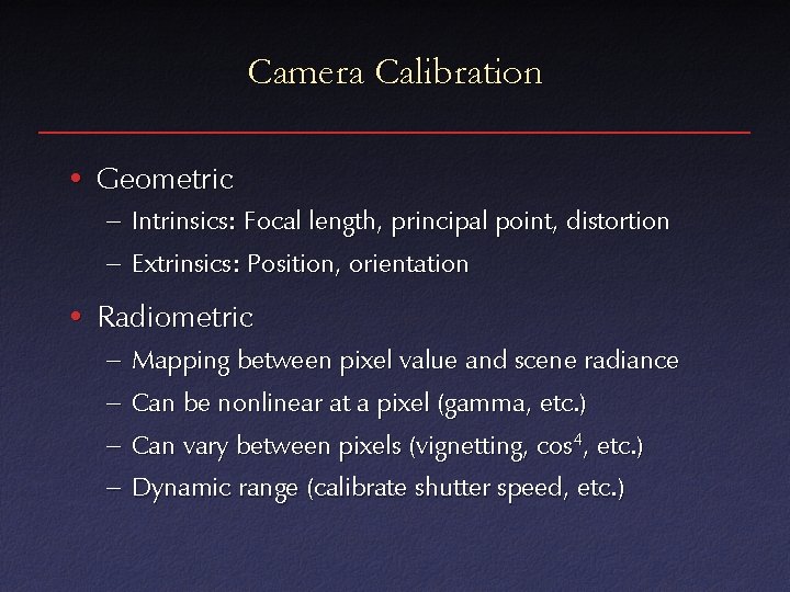 Calibration Camera Calibration Geometric Intrinsics Focal length principal