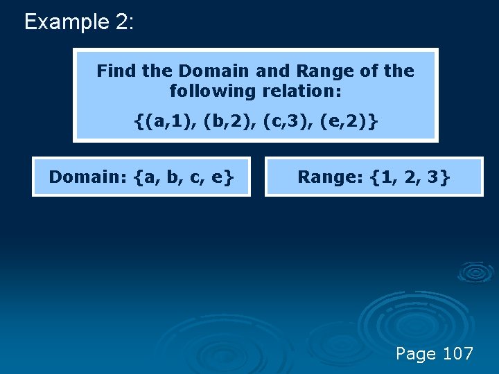 Example 2: Find the Domain and Range of the following relation: {(a, 1), (b,