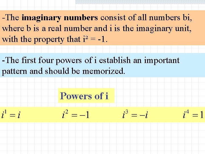 -The imaginary numbers consist of all numbers bi, where b is a real number