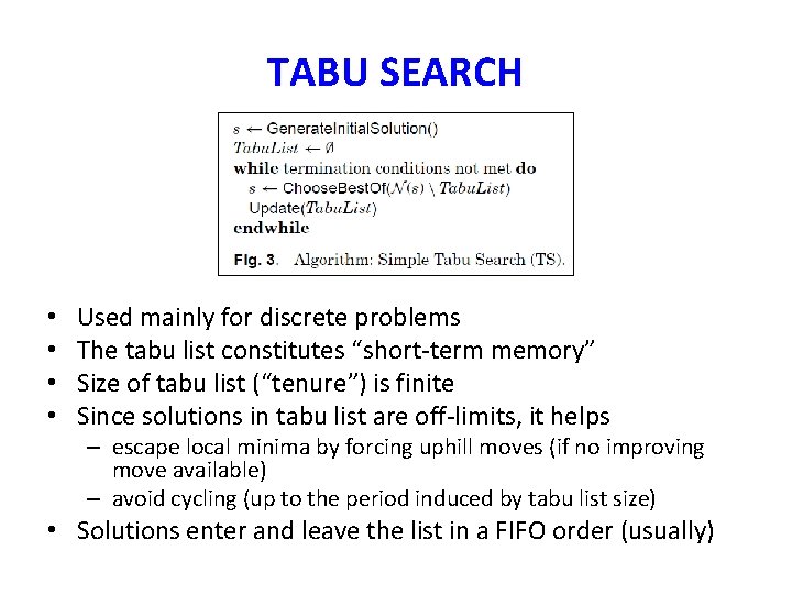 TABU SEARCH • • Used mainly for discrete problems The tabu list constitutes “short-term TABU SEARCH • • Used mainly for discrete problems The tabu list constitutes “short-term
