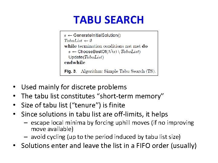 TABU SEARCH • • Used mainly for discrete problems The tabu list constitutes “short-term