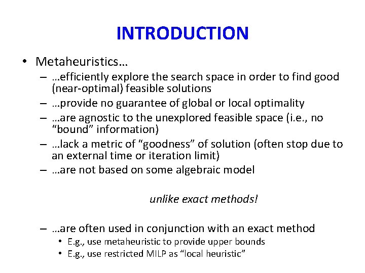 INTRODUCTION • Metaheuristics… – …efficiently explore the search space in order to find good INTRODUCTION • Metaheuristics… – …efficiently explore the search space in order to find good