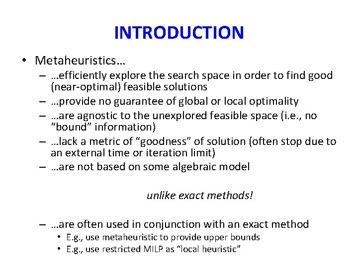 INTRODUCTION • Metaheuristics… – …efficiently explore the search space in order to find good