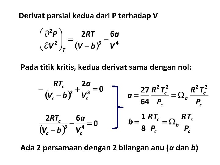 Derivat parsial kedua dari P terhadap V Pada titik kritis, kedua derivat sama dengan